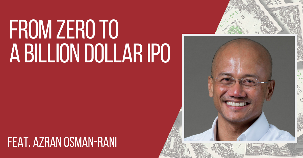 Ep76: Azran Osman-Rani - From Zero to a Billion Dollar IPO ...