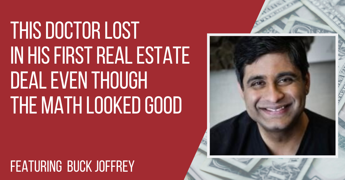 Ep147 Buck Joffrey This Doctor Lost in His First Real Estate Deal
