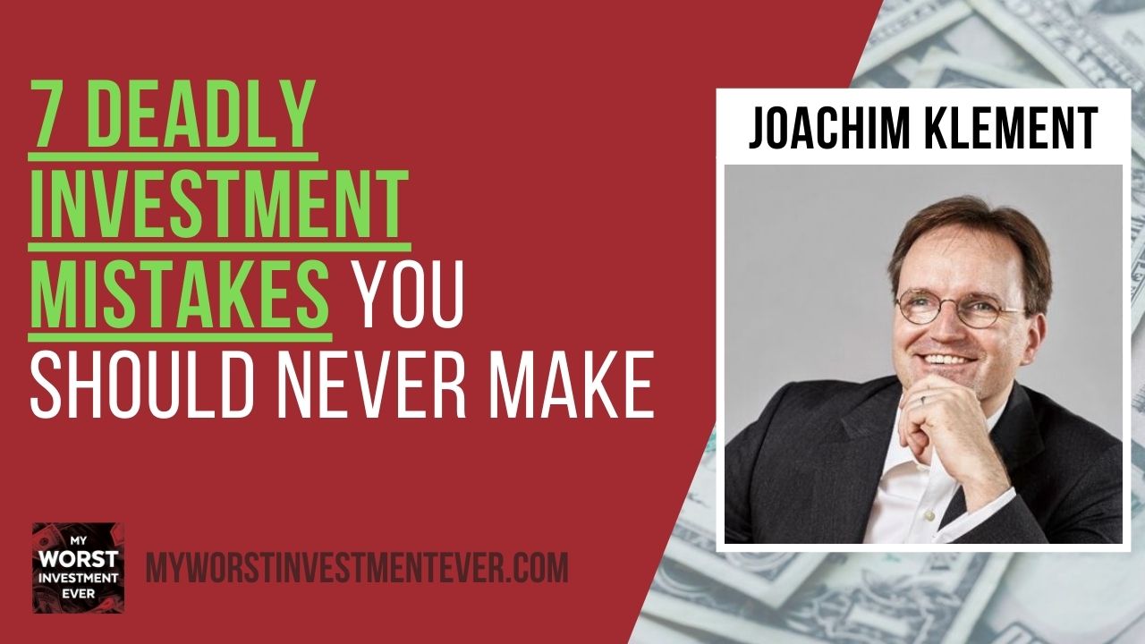 Episode 187 – Joachim Klement –7 Deadly Investment Mistakes You Should ...