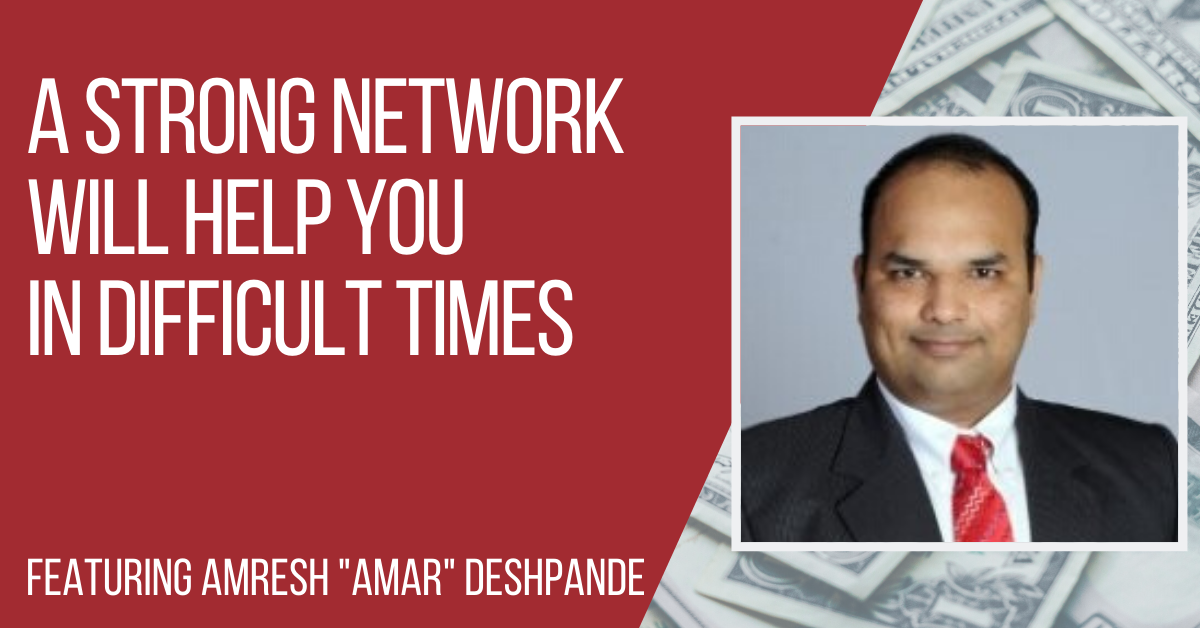 Ep208: Amar Deshpande – A Strong Network Will Help You in Difficult ...