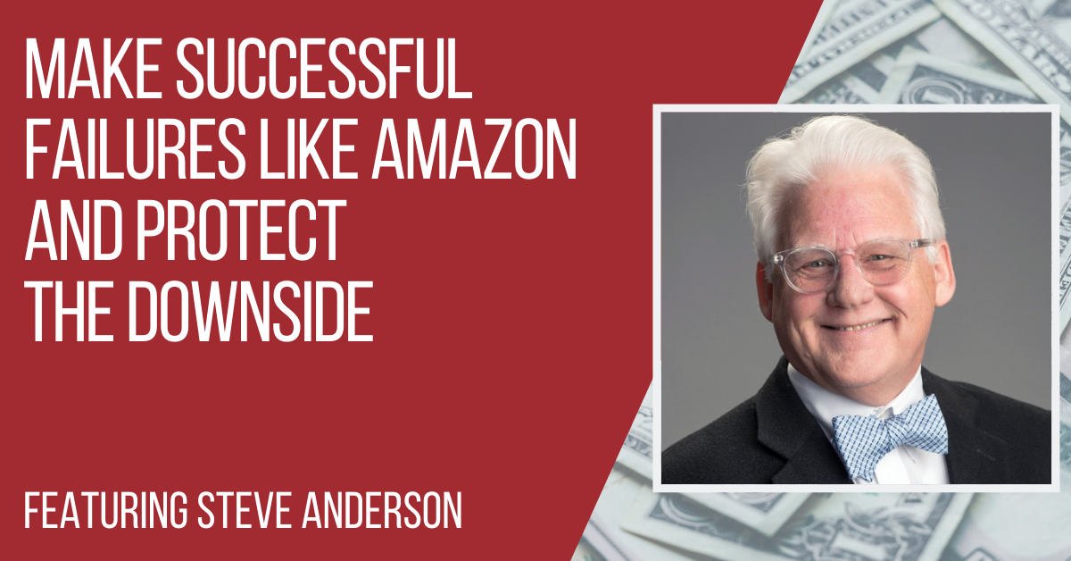 Ep269: Steve Anderson – Make Successful Failures Like Amazon And ...