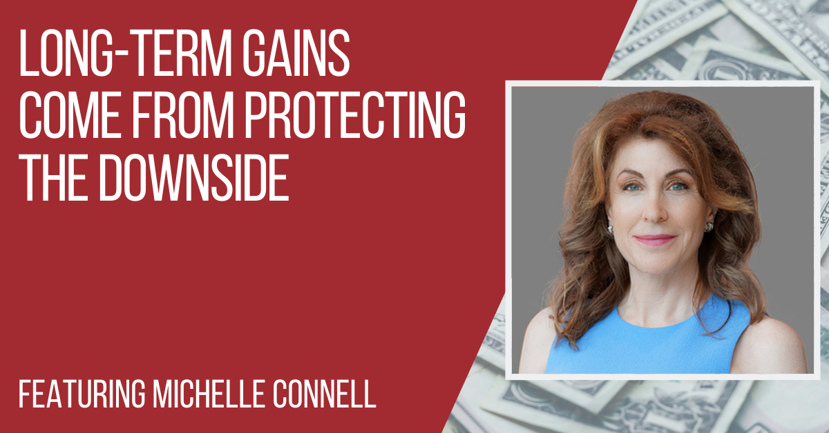 Ep275 Michelle Connell LongTerm Gains Come From Protecting the