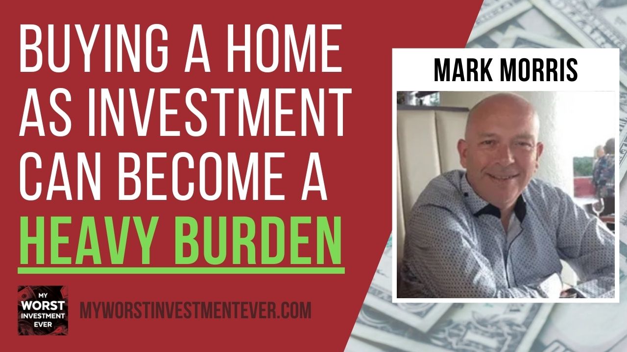 Ep351 Mark Morris Buying a Home as Investment Can a Heavy