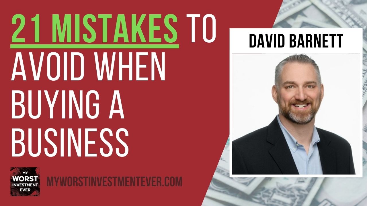 Ep360 David 21 Mistakes to Avoid When Buying a Business My