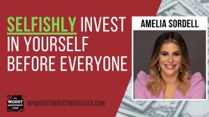 Ep568: Amelia Sordell – Selfishly Invest in Yourself Before Everyone ...