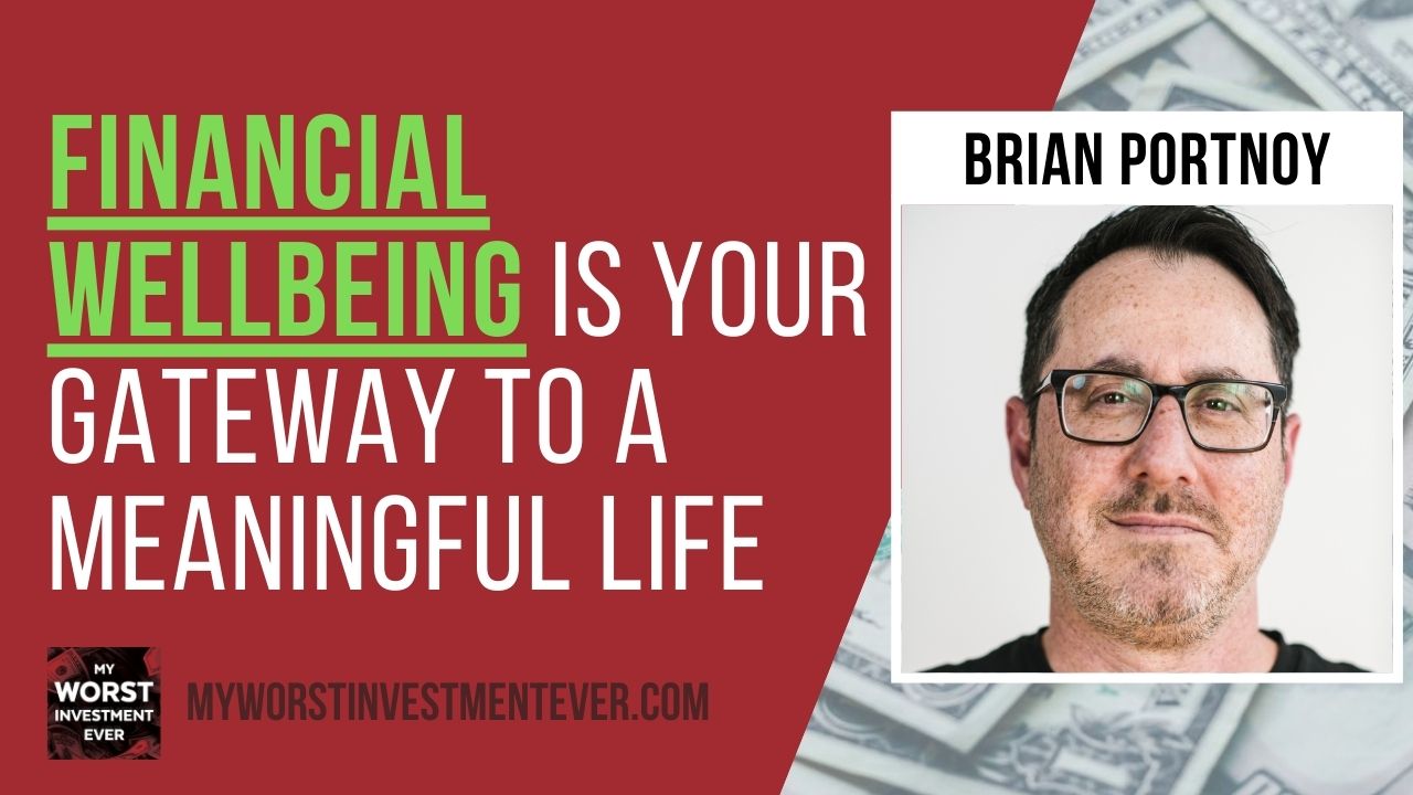 Ep627 Brian Portnoy Financial Wellbeing Is Your Gateway to a