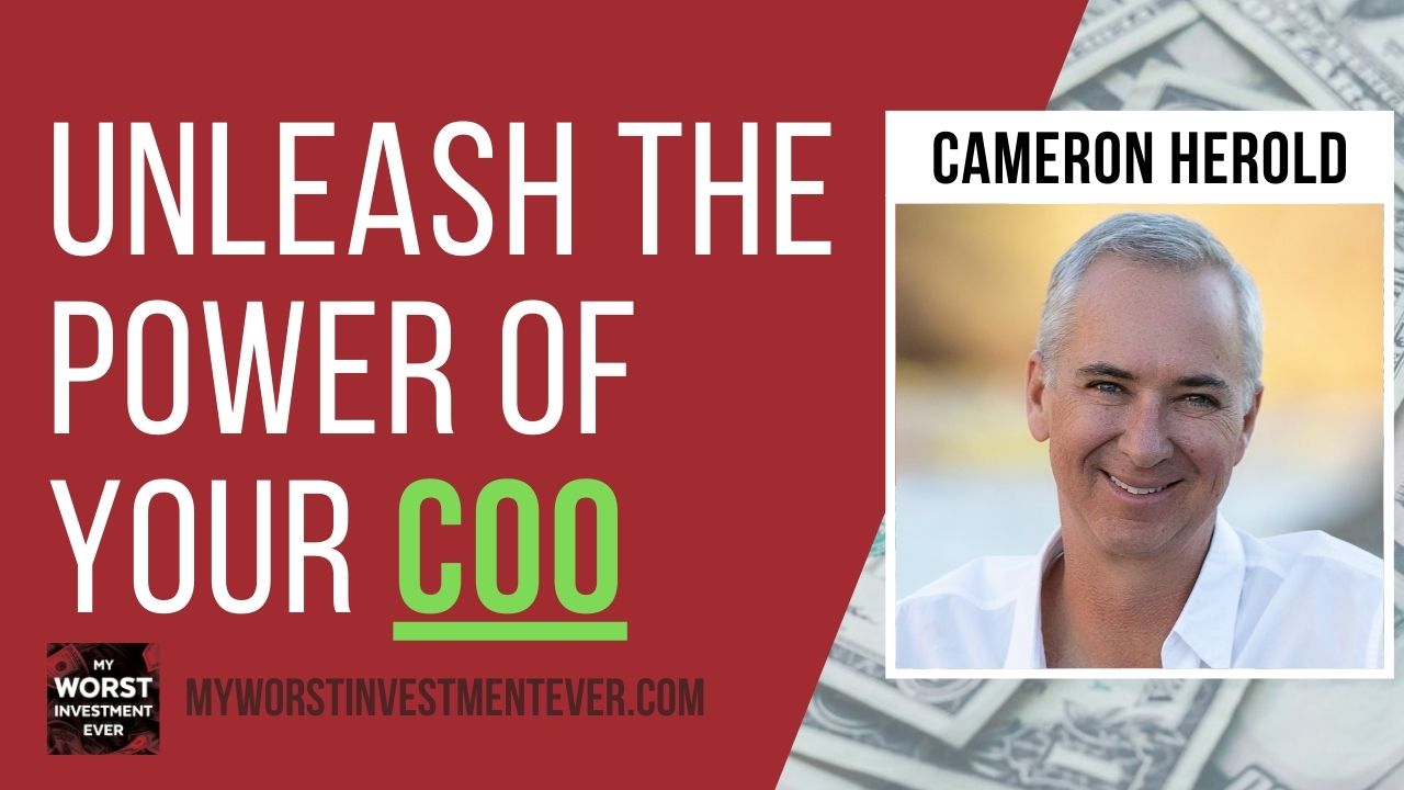 Ep642: Cameron Herold – Unleash The Power Of Your COO - My Worst ...