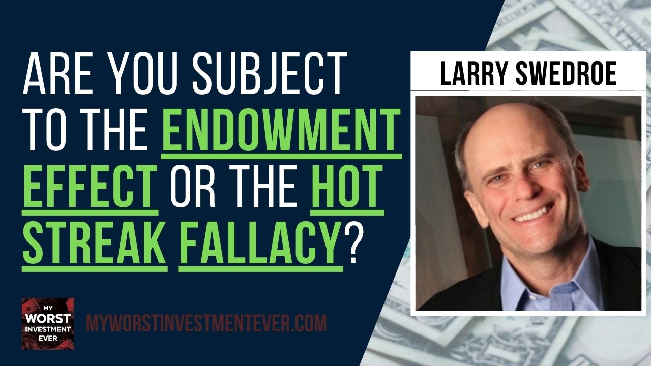 Endowment Fallacy ISMS 26: Larry Swedroe – Are You Subject to the Endowment Effect or the ...